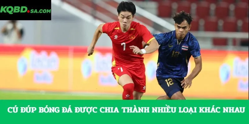 Cú đúp bóng đá được chia thành nhiều loại khác nhau