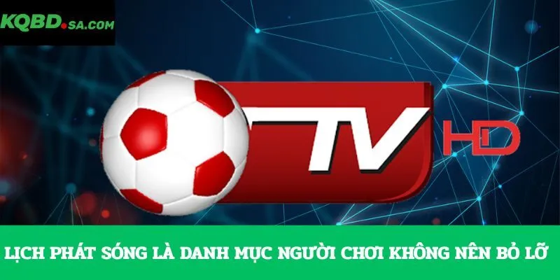 Lịch phát sóng là danh mục người chơi không nên bỏ lỡ