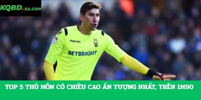 Thủ môn có chiều cao ấn tượng nhất